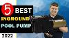 Best Inground Pool Pump 2022 Top 5 Best Pool Pump For Inground Pool Reviews