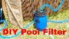 Diy Pool Filter With Water Pump