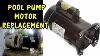 How To Replace A Pool Pump Motor Century Centurion Step By Step Video
