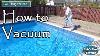 How To Vacuum A Pool With A Sand Filter