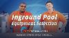 Inground Pool Equipment Selection Part 1 Pumps