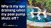 Why Is My Spa Draining When I Turn Off My Pool Pump